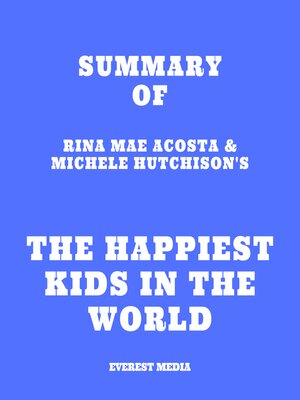 cover image of Summary of Rina Mae Acosta & Michele Hutchison's the Happiest Kids in the World